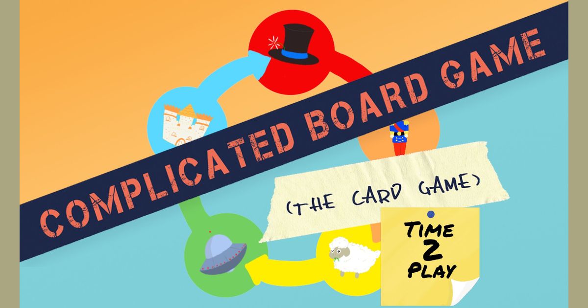 Complicated Board Game the Card Game Time 2 Play Board Game