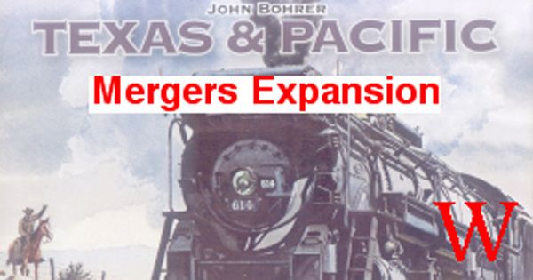 Texas & Pacific: Mergers Expansion