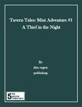 RPG Item: Tavern Tales: Mini Adventure #1: A Thief in the Night (5E)