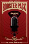 Rock Science: Bandit Booster Pack