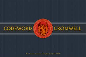 Codeword Cromwell: The German Invasion of England, 8 June 1940