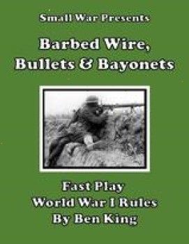Barbed Wire Bullets & Bayonets: Fast Play World War I Rules cover