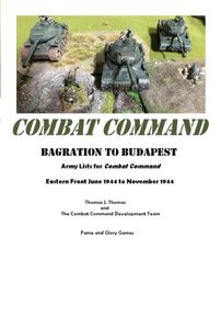 Combat Command: Bagration to Budapest – Army Lists: Eastern Front June 1944 to November 1944