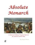 Absolute Monarch: A Historical Tabletop Wargame Rules Set for Casual & Scenario Play