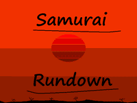 Samurai Rundown