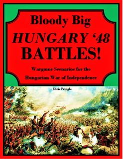 Bloody Big HUNGARY '48 Battles!