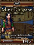 RPG Item: Mini-Dungeon Collection 047: Stowaway on the Singing Sea (Pathfinder)