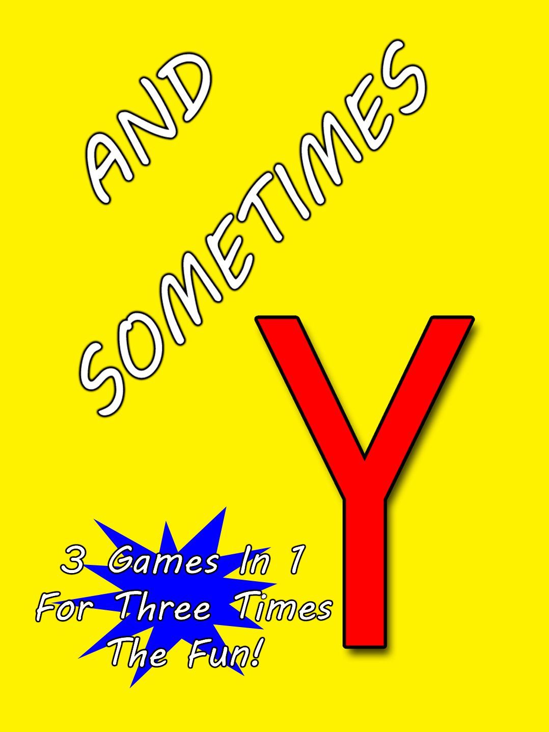 And Sometimes Y