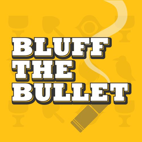 Bluff the Bullet