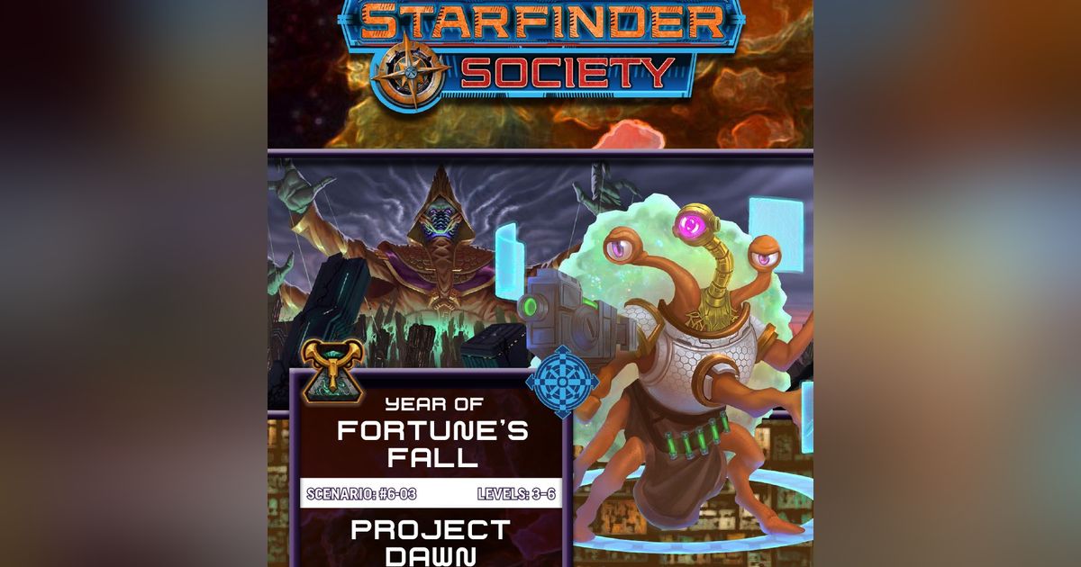 Starfinder Society Season 6 03 Project Dawn Rpg Item Rpggeek