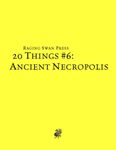 RPG Item: 20 Things #06: Ancient Necropolis