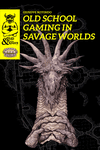 RPG Item: Gold & Glory: Old School Gaming in Savage Worlds