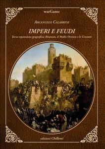 Imperi e Feudi: Terza espansione geografica – Bisanzio, il Medio Oriente e le Crociate