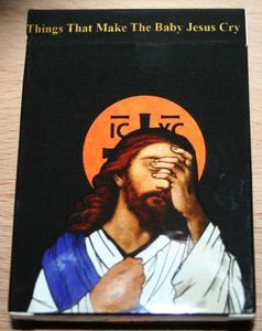 A Game for Good Christians: Things That Make The Baby Jesus Cry