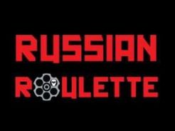 Russian Roulette –