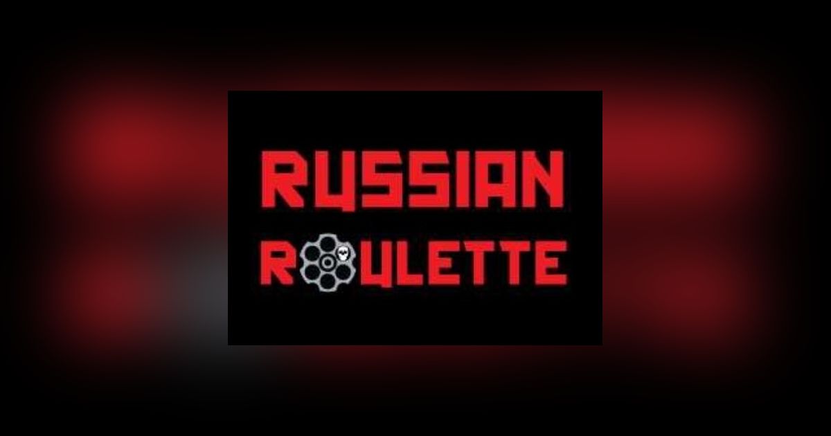 What is Russian roulette?