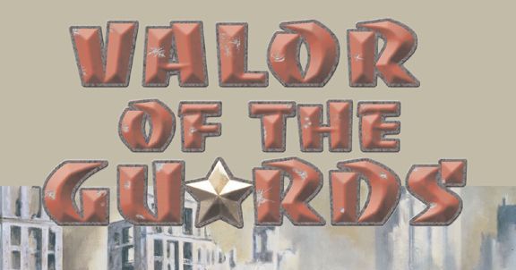 Valor of the Guards: ASL Historical Module Number 7 | Board Game