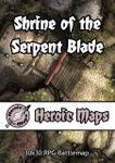 RPG Item: Heroic Maps: Shrine of the Serpent Blade