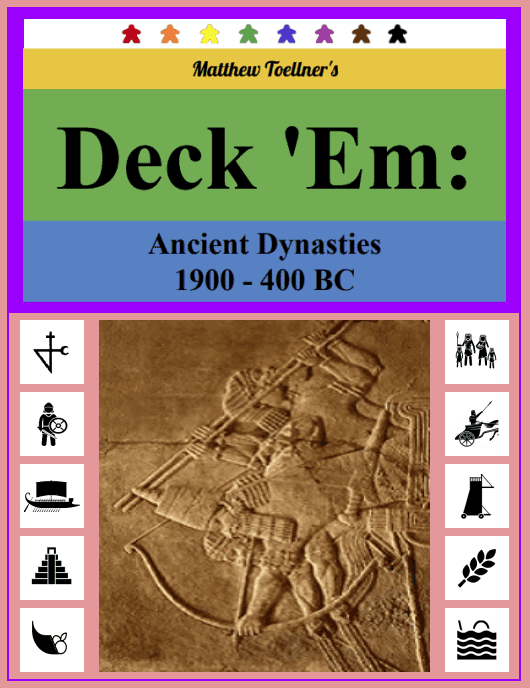 Deck 'Em: Ancient Dynasties 1900-400 BC