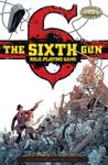 RPG Item: The Sixth Gun Role-playing Game: Player's Guide