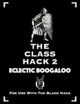 RPG Item: The Class Hack 2: Eclectic Boogaloo