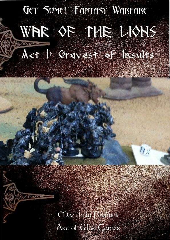 Get Some!: Fantasy Warfare – War of the Lions: Act 1 – Gravest of Insults