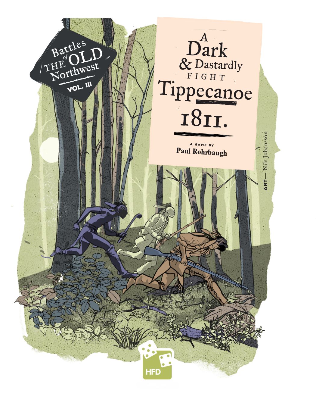 A Dark and Dastardly Fight: The Battle of Tippecanoe, November 7, 1811