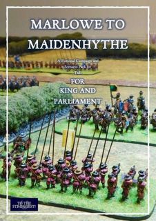 Marlowe to Maidenhythe: A Fictional Campaign and Scenario Pack For TsS ! King and Parliament
