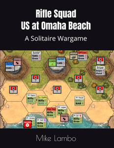 Rifle Squad: US at Omaha Beach – A Solitaire Wargame