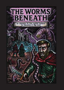 The Worms Beneath: An Adventure for Four Against Darkness