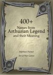 RPG Item: 400+ Names from Arthurian Legend and their Meaning