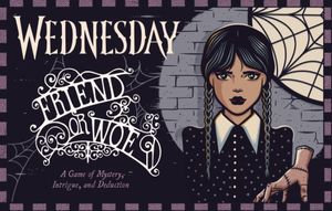 Wednesday: Friend or Woe
