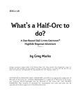 RPG Item: HIG1-08: What's a Half-Orc to Do?
