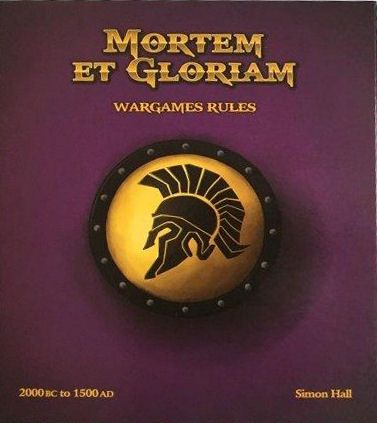 Coperta Mortem et Gloriam: Wargames Rules 2000BC to 1500AD