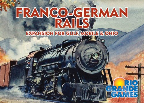 Board Game: Gulf, Mobile & Ohio: Franco-German Rails