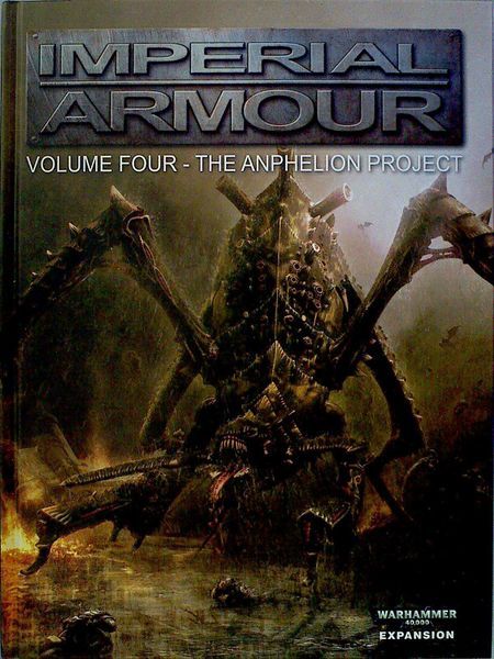 Warhammer 40,000: Imperial Armour – Volume Four: The Anphelion Project