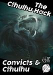 RPG Item: The Cthulhu Hack: Convicts & Cthulhu