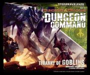 Dungeon Command: Tyranny of Goblins