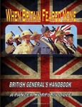 When Britain Feared None: British Generals Handbook – A Panzer Korps Module