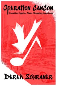 Operation CanCon: Canadian Eighties Music Shopping Gamebook