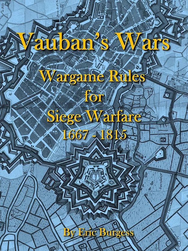Vauban&#039;s Wars: Wargame Rules for Siege Warfare
