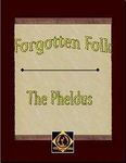 RPG Item: Forgotten Folk: The Pheldus