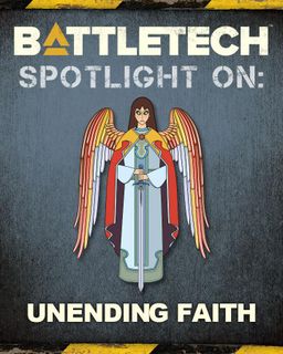 BattleTech: Spotlight On Unending Faith