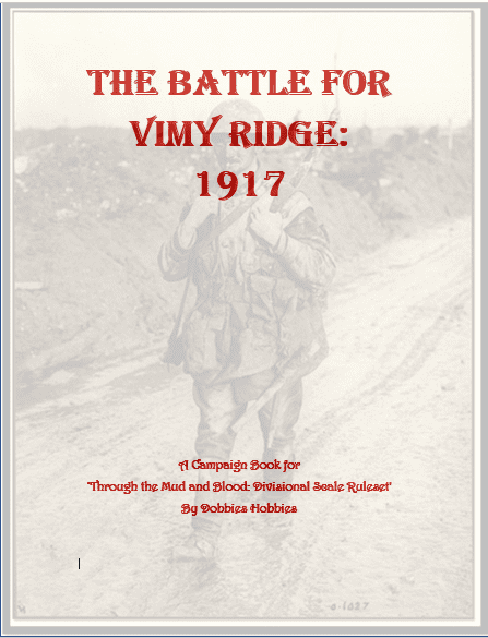The Battle for Vimy Ridge 1917: A Campaign Book for Through the Mud and Blood – Divisional Scale Ruleset