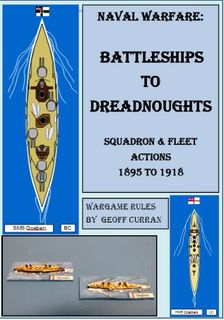 Naval Warfare: Battleships to Dreadnoughts – Squadron & Fleet Action 1895 to 1920