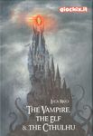 The Vampire, the Elf & the Cthulhu