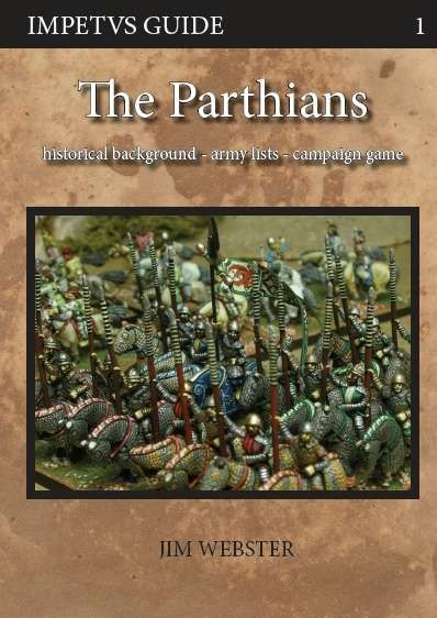 Impetus Guide: The Parthians – Historical Background, Army Lists, Campaign game