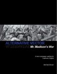 RPG Item: Alternative Vector: Mr. Madison's War