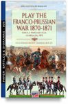 Play the Franco-Prussian War 1870-1871