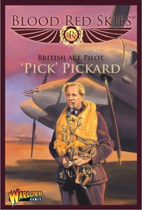 Blood Red Skies: British Ace Pilot – 'Pick' Pickard